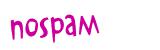 Click to hear an audio file of the anti-spam word